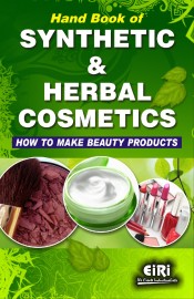 Hand Book of Synthetic and Herbal Cosmetics (how to make beauty products)