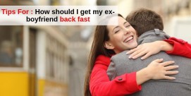 Expert Tips To Get Him Back Fast