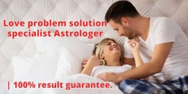 Love problem solution specialist Astrologer | 100% result guarantee